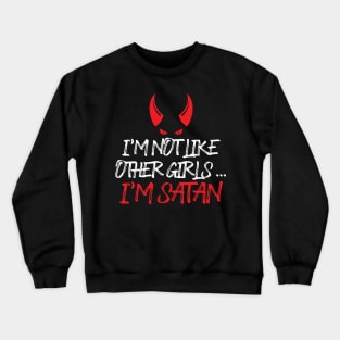 Not Like Other Girl Sassy Cute Satan Girl Funny Crewneck Sweatshirt